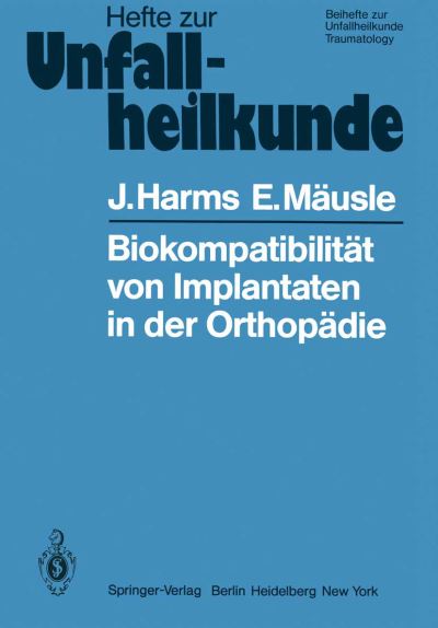 Cover for J. Harms · Biokompatibilitat Von Implantaten in Der Orthopadie - Hefte Zur Zeitschrift  &quot;Der Unfallchirurg&quot; (Paperback Book) [German edition] (1980)