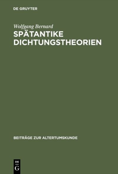 Cover for Bernard · Spätantike Dichtungstheorien (Book) (1990)