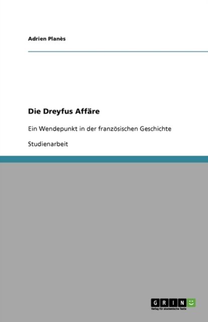 Die Dreyfus Affäre - Planès - Böcker - GRIN Verlag - 9783640413522 - 3 september 2009