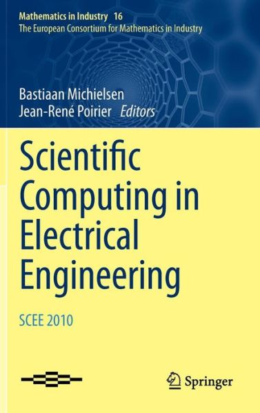 Cover for Bastiaan Michielsen · Scientific Computing in Electrical Engineering SCEE 2010 - Mathematics in Industry (Hardcover Book) [2012 edition] (2012)