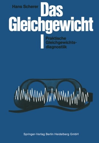 Cover for H Scherer · Das Gleichgewicht: I Praktische Gleichgewichtsdiagnostik (Paperback Bog) [Softcover Reprint of the Original 1st 1984 edition] (2014)