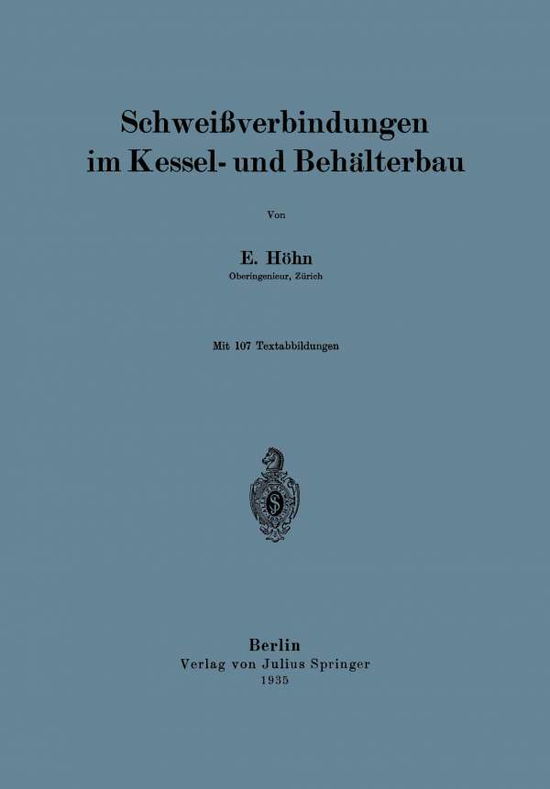 Cover for E Hoehn · Schweissverbindungen Im Kessel- Und Behalterbau (Paperback Book) [1935 edition] (1935)