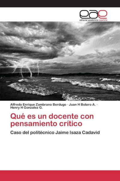 Cover for Zambrano Berdugo Alfredo Enrique · Que Es Un Docente Con Pensamiento Critico (Paperback Book) (2015)