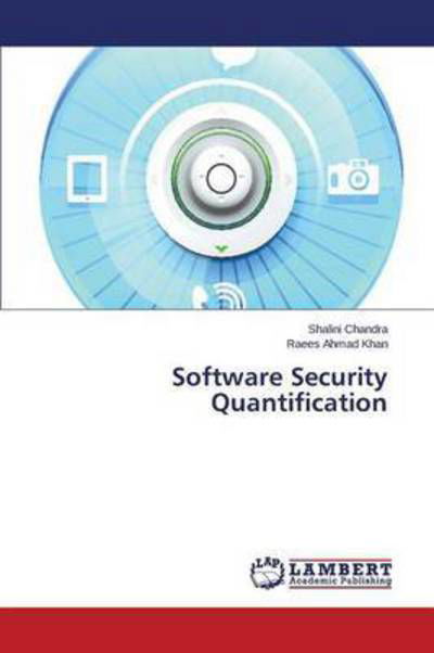 Software Security Quantification - Chandra Shalini - Libros - LAP Lambert Academic Publishing - 9783659688522 - 8 de abril de 2015