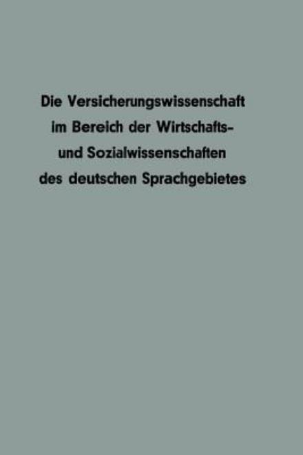 Cover for Werner Mahr · Die Versicherungswissenschaft Im Bereich Der Wirtschafts- Und Sozialwissenschaften Des Deutschen Sprachgebietes (Paperback Book) [1966 edition] (1966)