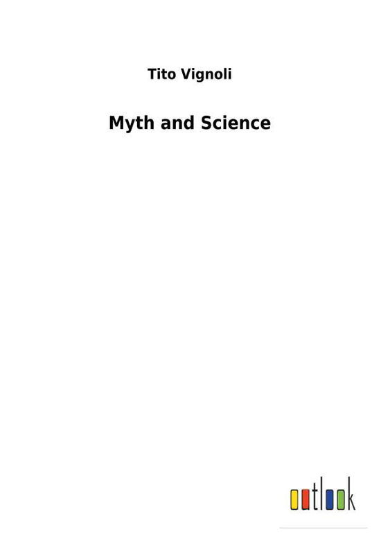 Cover for Vignoli · Myth and Science (Book) (2018)