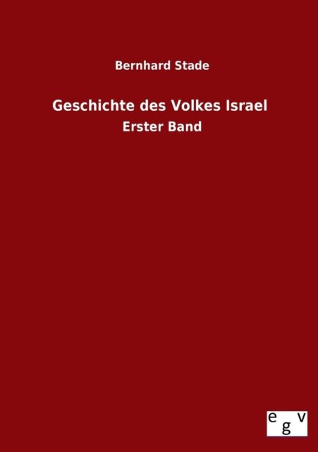 Cover for Bernhard Stade · Geschichte Des Volkes Israel (Paperback Book) [German edition] (2013)