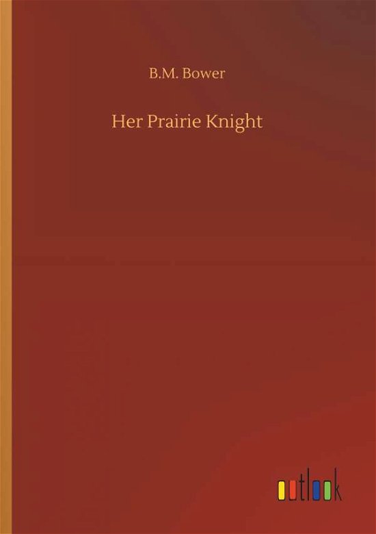 Cover for Bower · Her Prairie Knight (Bog) (2019)