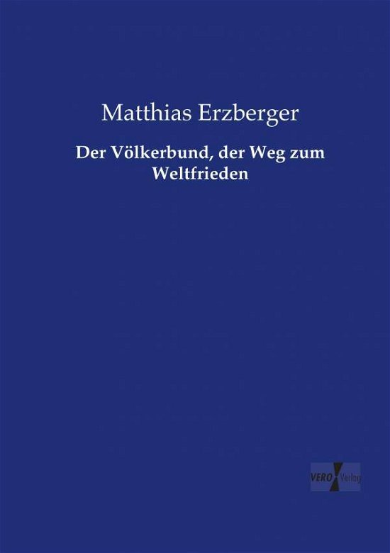 Cover for Erzberger · Der Völkerbund, der Weg zum W (Bog) (2019)