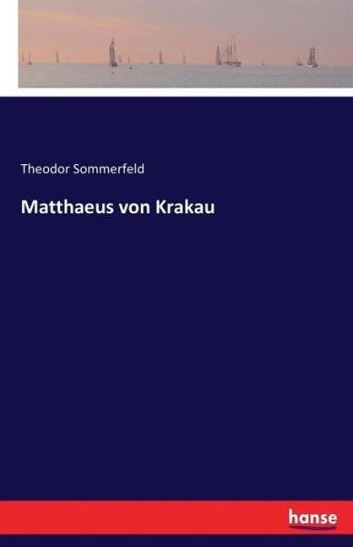 Matthaeus von Krakau - Sommerfeld - Bücher -  - 9783742821522 - 3. August 2016