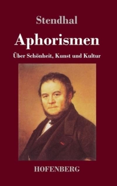 Aphorismen - Stendhal - Bücher -  - 9783743738522 - 30. Oktober 2020