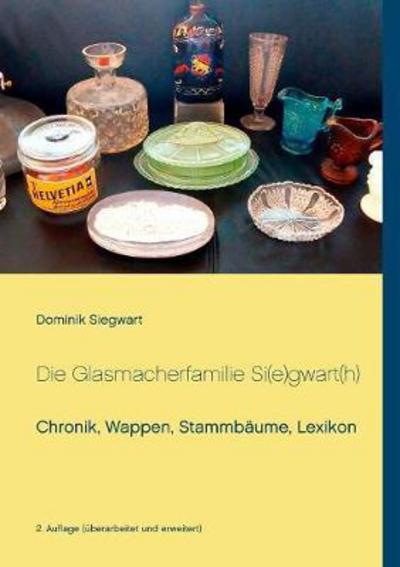 Cover for Siegwart · Die Glasmacherfamilie Si (e)gwa (Buch) (2018)