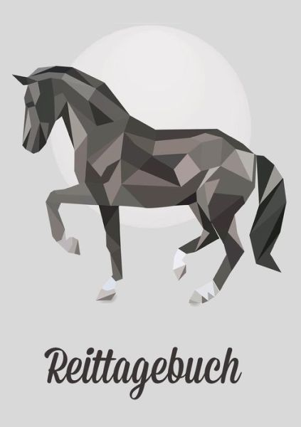 Cover for Horse Reitwelt · Mein tolles Reittagebuch - Ein Tagebuch zum Eintragen fur Reiten und fur Pferde: Reiten und Pferde Tagebuch (Paperback Book) (2018)