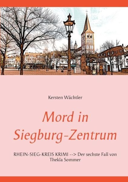 Cover for Wächtler · Mord in Siegburg-Zentrum (Bok) (2020)