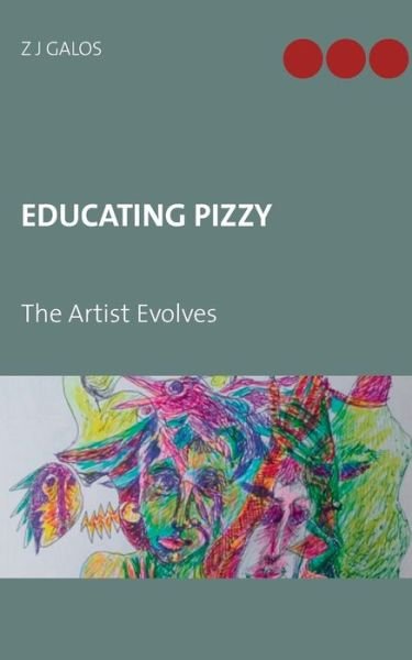 Cover for Z J Galos · Educating Pizzy: The Artist Evolves (Paperback Book) (2020)