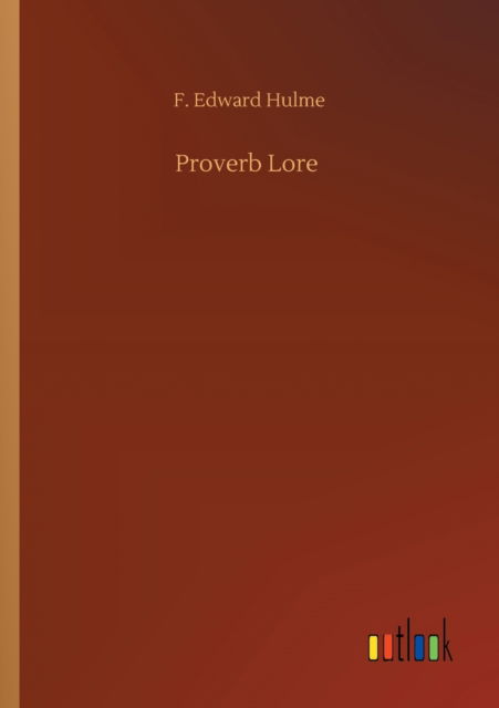 Cover for F Edward Hulme · Proverb Lore (Taschenbuch) (2020)