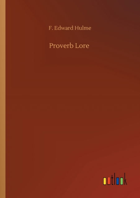 Cover for F Edward Hulme · Proverb Lore (Pocketbok) (2020)