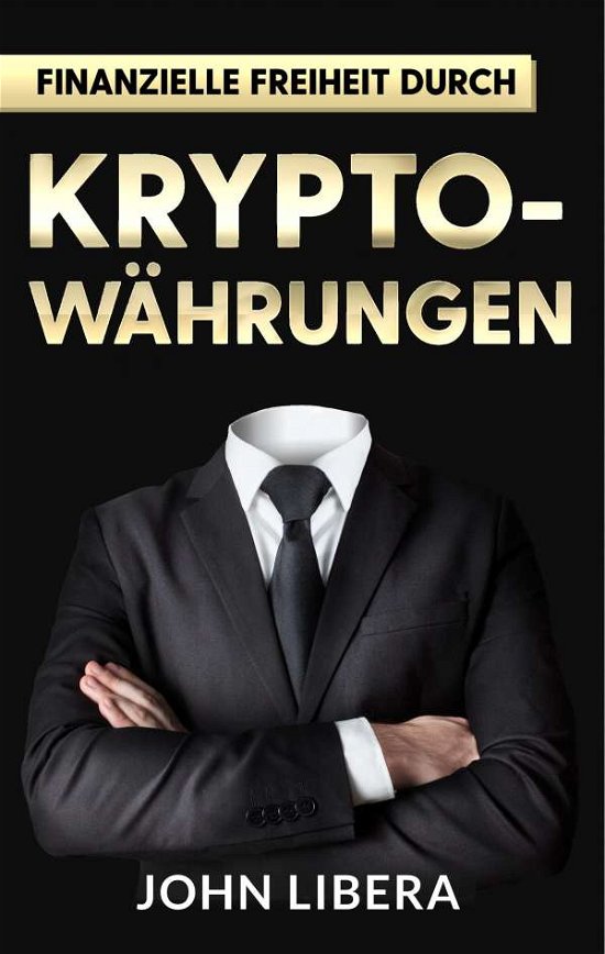 Cover for Libera · Finanzielle Freiheit durch Krypt (Buch)