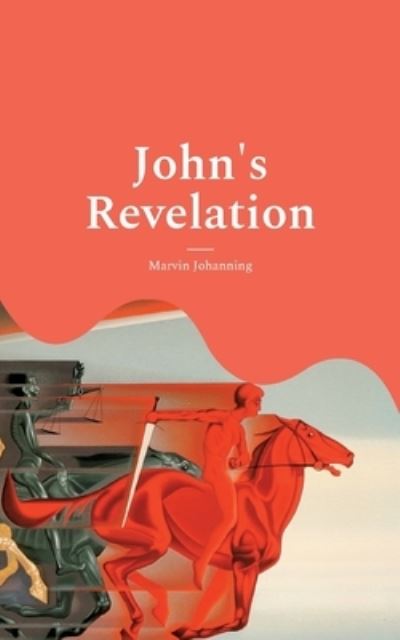 Cover for Marvin Johanning · John's Revelation (Paperback Book) (2022)