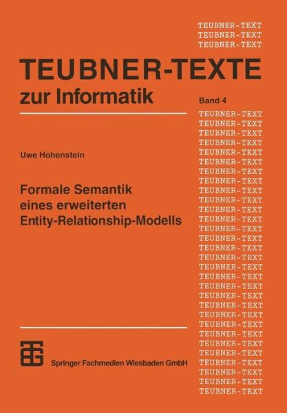 Cover for Uwe Hohenstein · Formale Semantik Eines Erweiterten Entity-Relationship-Modells - Teubner Texte Zur Informatik (Paperback Book) [1993 edition] (1993)