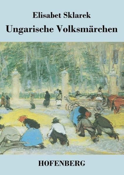 Cover for Elisabet Sklarek · Ungarische Volksmarchen (Paperback Book) (2014)