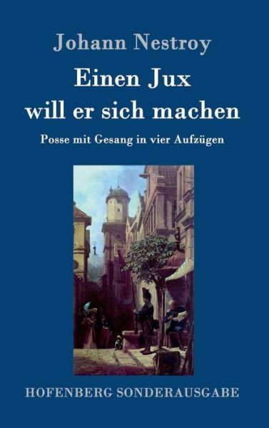 Einen Jux will er sich machen - Nestroy - Libros -  - 9783843083522 - 3 de agosto de 2016