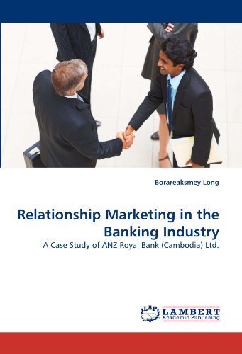 Cover for Borareaksmey Long · Relationship Marketing in the Banking Industry: a Case Study of Anz Royal Bank (Cambodia) Ltd. (Taschenbuch) (2011)