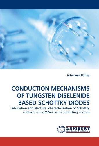 Cover for Achamma Bobby · Conduction Mechanisms of Tungsten Diselenide Based Schottky Diodes: Fabrication and Electrical Characterization of Schottky Contacts Using Wse2 Semiconducting Crystals (Pocketbok) (2011)