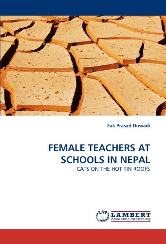 Cover for Eak Prasad Duwadi · Female Teachers at Schools in Nepal: Cats on the Hot Tin Roofs (Paperback Bog) (2011)