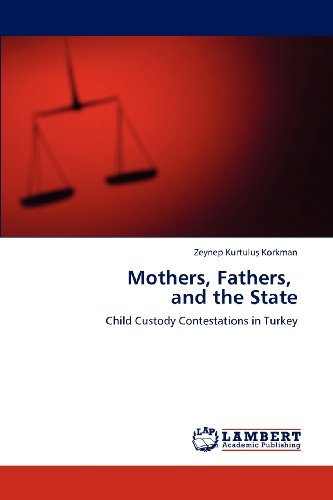 Cover for Zeynep Kurtulus Korkman · Mothers, Fathers,   and the State: Child Custody Contestations in Turkey (Taschenbuch) (2012)