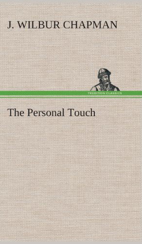 Cover for J. Wilbur Chapman · The Personal Touch (Hardcover Book) (2013)