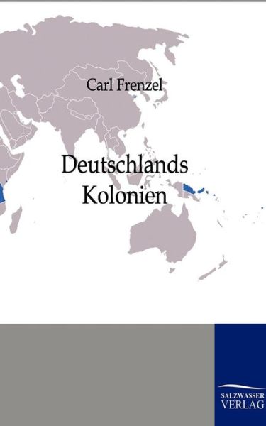 Cover for Carl Frenzel · Deutschlands Kolonien (Paperback Book) [German edition] (2011)