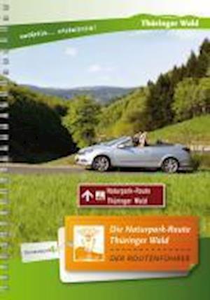 Cover for Verband Naturpark Thüringer Wald · Die Naturpark-Route Thüringer Wald (Paperback Book) (2009)