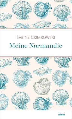 Cover for Sabine Grimkowski · Meine Normandie (Hardcover Book) (2022)