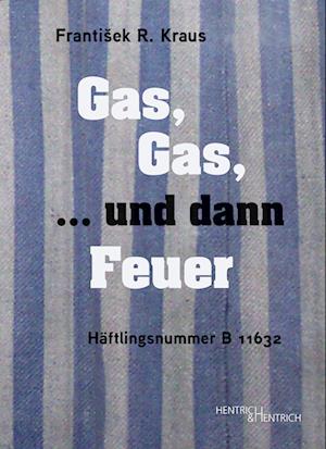 Cover for František R. Kraus · Gas, Gas, ... und dann Feuer (Book) (2024)