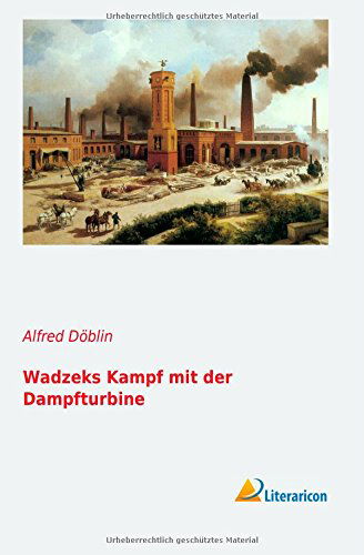 Cover for Döblin · Wadzeks Kampf mit der Dampfturbi (Book) (2014)