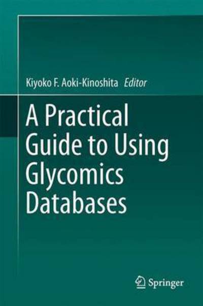 Cover for A Practical Guide to Using Glycomics Databases (Innbunden bok) [1st ed. 2017 edition] (2017)