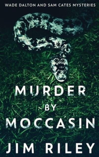 Cover for Jim Riley · Murder by Moccasin (Inbunden Bok) (2021)