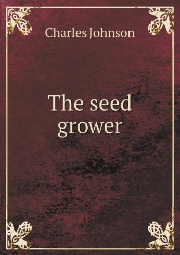 Cover for Charles Johnson · The Seed Grower (Pocketbok) (2013)
