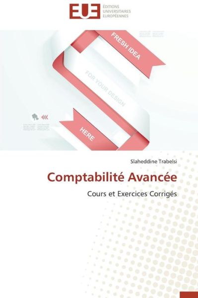 Cover for Slaheddine Trabelsi · Comptabilité Avancée: Cours et Exercices Corrigés (Paperback Book) [French edition] (2018)