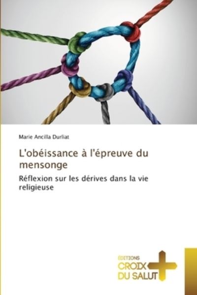 Cover for Marie Ancilla Durliat · L'obeissance a l'epreuve du mensonge (Paperback Book) (2021)