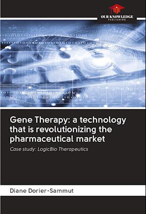 Cover for Diane Dorier-Sammut · Gene Therapy: a technology that is revolutionizing the pharmaceutical market (Paperback Book) (2020)
