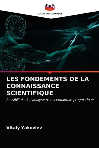 Cover for Vitaly Yakovlev · Les Fondements de la Connaissance Scientifique (Paperback Book) (2021)