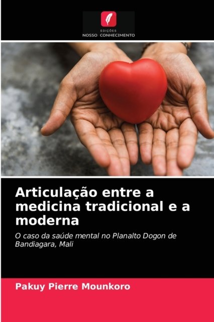 Cover for Pakuy Pierre Mounkoro · Articulacao entre a medicina tradicional e a moderna (Paperback Book) (2021)