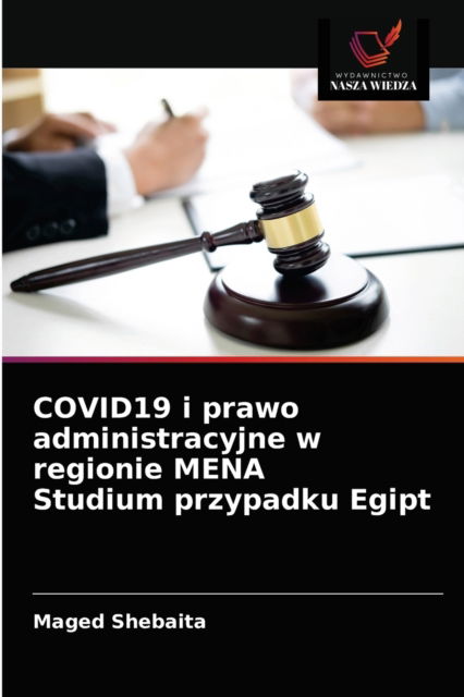 Cover for Maged Shebaita · COVID19 i prawo administracyjne w regionie MENA Studium przypadku Egipt (Paperback Book) (2021)