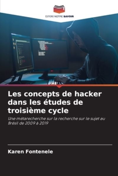 Cover for Karen Fontenele · Les concepts de hacker dans les etudes de troisieme cycle (Paperback Book) (2021)