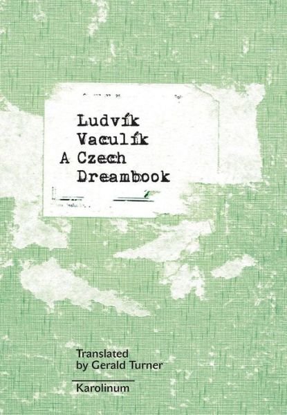 Czech Dreambook - Modern Czech Classics - Ludvik Vaculik - Books - Karolinum,Nakladatelstvi Univerzity Karl - 9788024638522 - November 15, 2018
