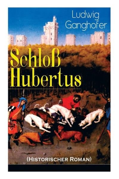 Cover for Ludwig Ganghofer · Schloss Hubertus (Historischer Roman) (Pocketbok) (2018)