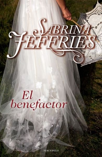 Cover for Sabrina Jeffries · El Benefactor (Paperback Book) [Spanish edition] (2013)