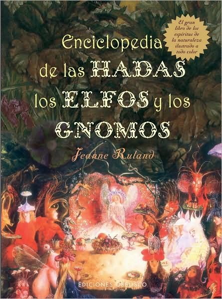 Cover for Jeanne Ruland · Enciclopedia De Las Hadas, Los Elfos Y Los Gnomos (Magia Y Ocultismo) (Spanish Edition) (Hardcover Book) [Spanish, Tra edition] (2007)